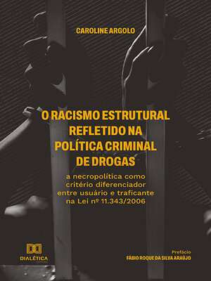 cover image of O racismo estrutural refletido na política criminal de drogas